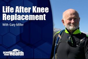 Read more about the article Rifle Resident Gary Miller Discusses His Knee Replacement Surgery at Grand River Health