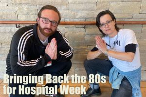 bringing back the 80s for hospital week
